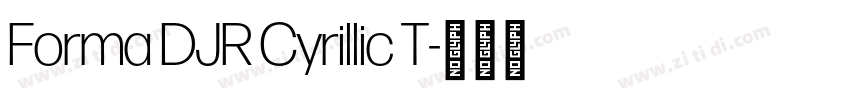 Forma DJR Cyrillic T字体转换 Forma DJR Cyrillic T字体转换